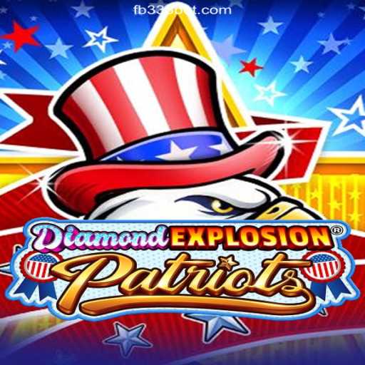 Discover the Thrilling World of DiamondExplosionPatriots on 333BET.COM Platform