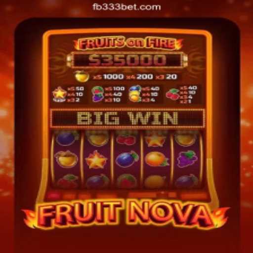 Explore FruitNova: The Top Slot Experience on 333BET.COM Platform-Oficial Slots Brasil #1