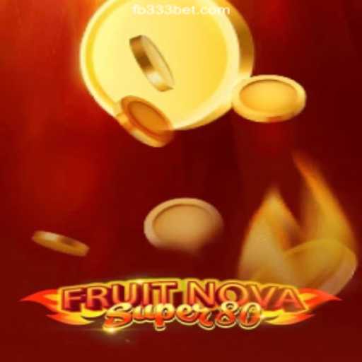 Exploring the Exciting World of FruitNovaSuper80: A Top Choice on 333BET.COM Platform-Oficial Slots Brasil #1