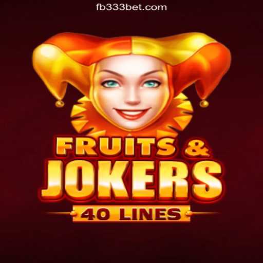 Exploring FruitsAndJokers40: A Thrilling Addition to the 333BET.COM Platform